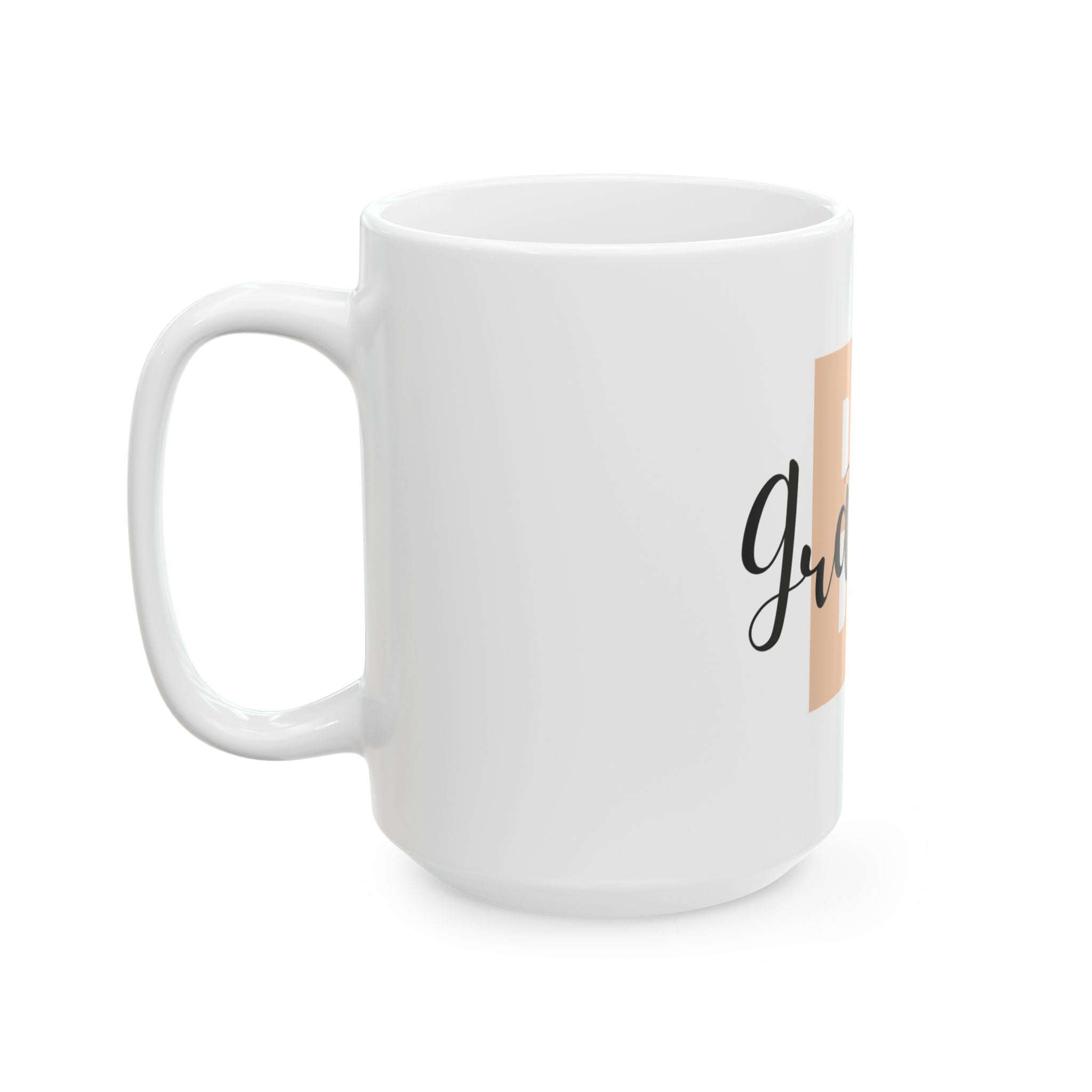 Be Grateful Ceramic Mug — Inspirational Coffee Cup for Daily Gratitude (11oz, 15oz)