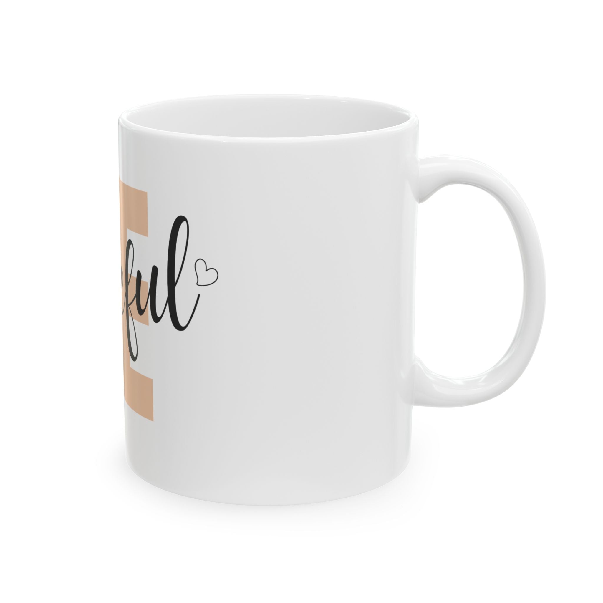 Be Grateful Ceramic Mug — Inspirational Coffee Cup for Daily Gratitude (11oz, 15oz)