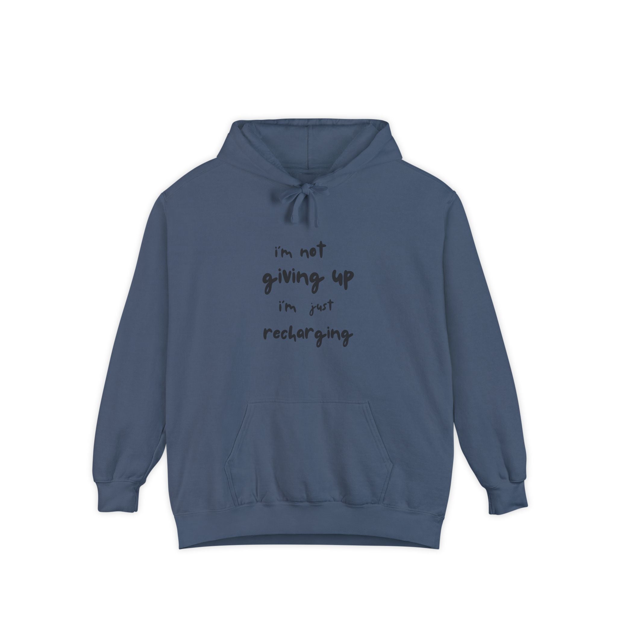 Hoodie — "I'm Not Giving Up, I'm Just Recharging" Inspirational Pullover