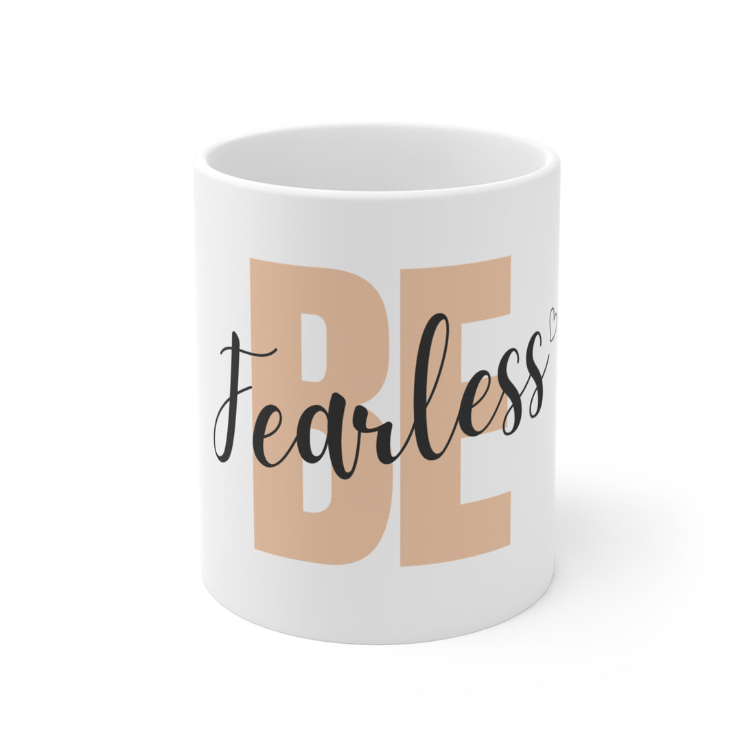 Be Fearless Ceramic Mug