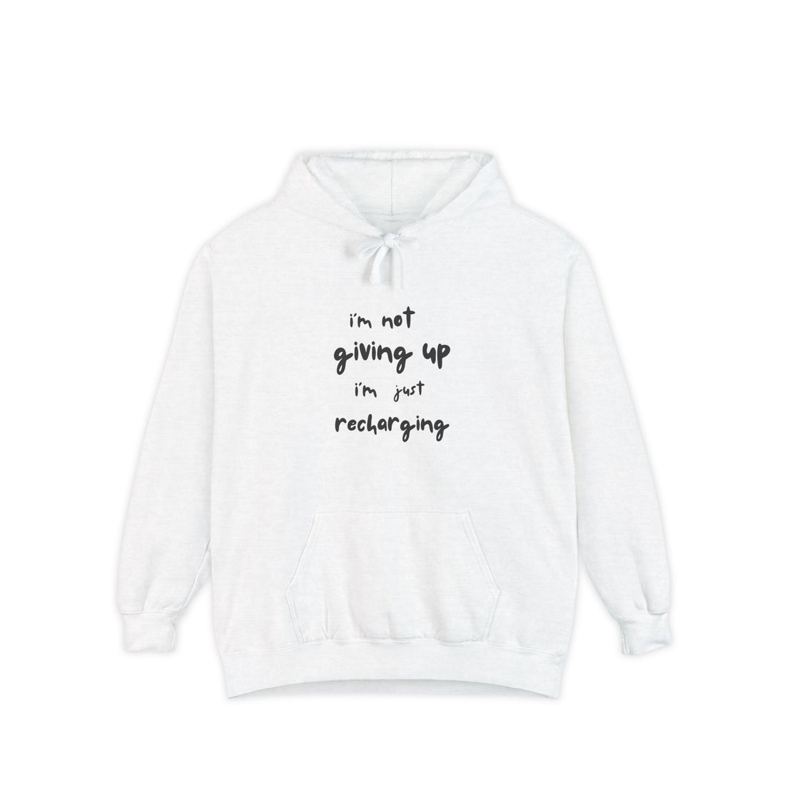 Hoodie — "I'm Not Giving Up, I'm Just Recharging" Inspirational Pullover