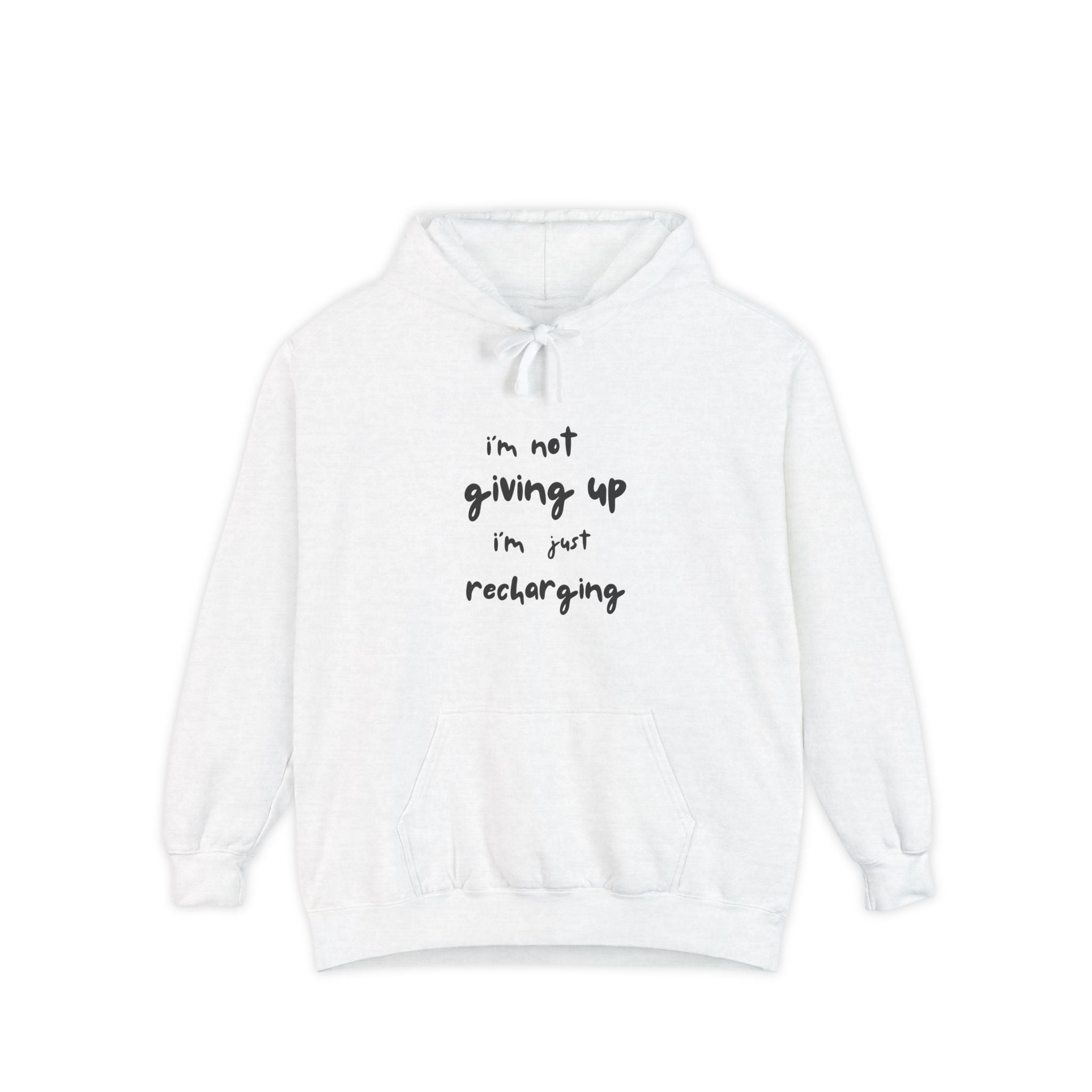 Hoodie — "I'm Not Giving Up, I'm Just Recharging" Inspirational Pullover