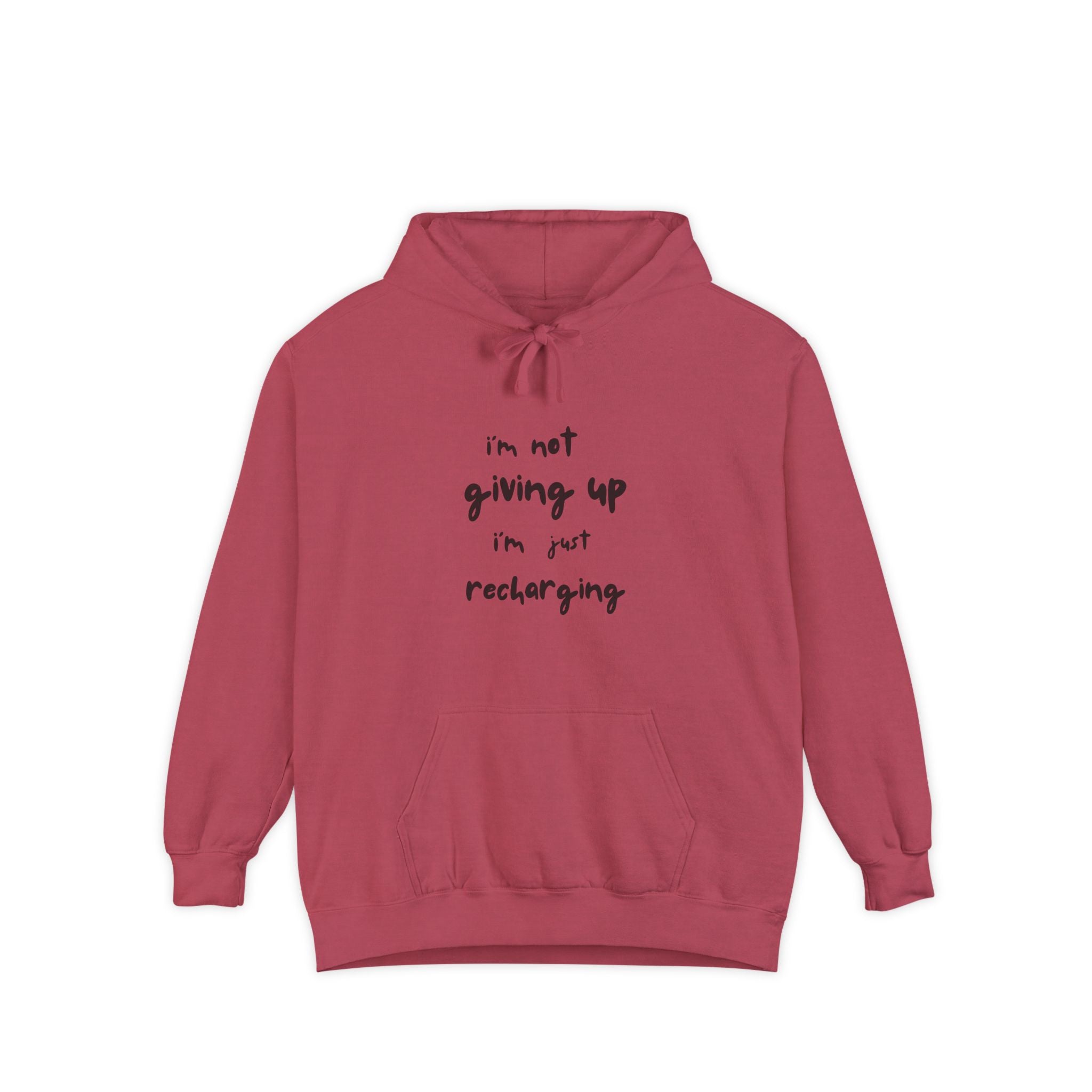 Hoodie — "I'm Not Giving Up, I'm Just Recharging" Inspirational Pullover