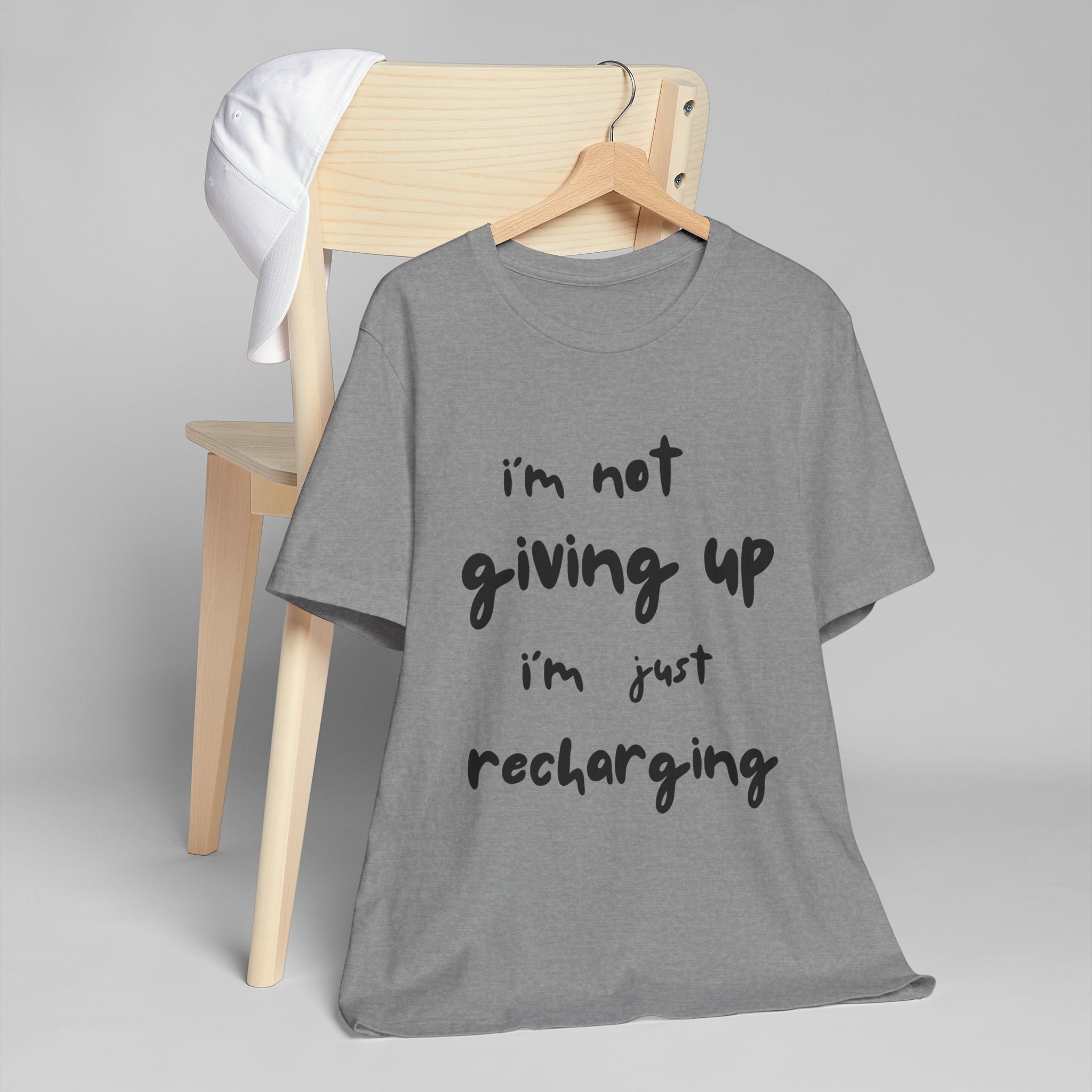 Inspirational Tee — "I’m Not Giving Up, I’m Just Recharging"